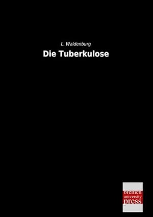 Seller image for Die Tuberkulose for sale by BuchWeltWeit Ludwig Meier e.K.