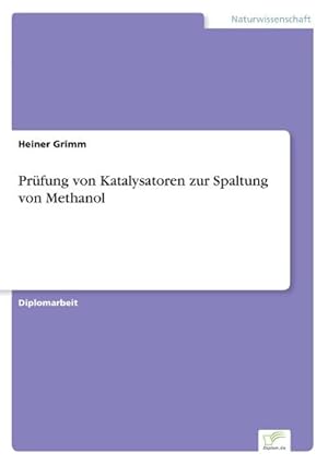 Seller image for Prfung von Katalysatoren zur Spaltung von Methanol for sale by BuchWeltWeit Ludwig Meier e.K.