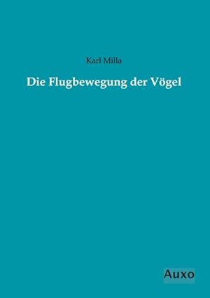 Immagine del venditore per Die Flugbewegung der Vgel venduto da BuchWeltWeit Ludwig Meier e.K.