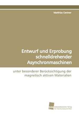 Seller image for Entwurf und Erprobung schnelldrehender Asynchronmaschinen for sale by BuchWeltWeit Ludwig Meier e.K.