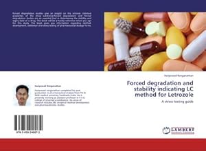 Imagen del vendedor de Forced degradation and stability indicating LC method for Letrozole a la venta por BuchWeltWeit Ludwig Meier e.K.