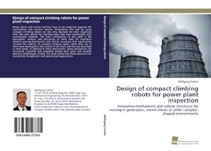 Imagen del vendedor de Design of compact climbing robots for power plant inspection a la venta por BuchWeltWeit Ludwig Meier e.K.