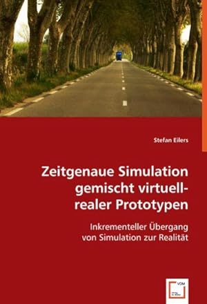 Seller image for Zeitgenaue Simulation gemischt virtuell-realer Prototypen for sale by BuchWeltWeit Ludwig Meier e.K.