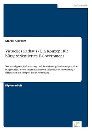 Seller image for Virtuelles Rathaus - Ein Konzept fr brgerorientiertes E-Government for sale by BuchWeltWeit Ludwig Meier e.K.