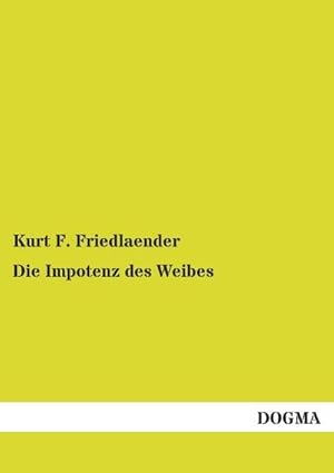 Imagen del vendedor de Die Impotenz des Weibes a la venta por BuchWeltWeit Ludwig Meier e.K.