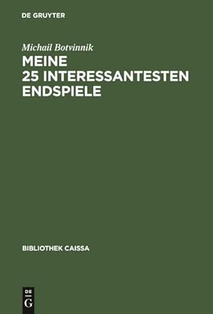 Imagen del vendedor de Meine 25 interessantesten Endspiele a la venta por BuchWeltWeit Ludwig Meier e.K.