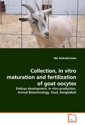 Seller image for Collection, in vitro maturation and fertilization of goat oocytes for sale by BuchWeltWeit Ludwig Meier e.K.