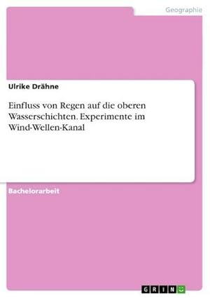 Seller image for Einfluss von Regen auf die oberen Wasserschichten. Experimente im Wind-Wellen-Kanal for sale by BuchWeltWeit Ludwig Meier e.K.