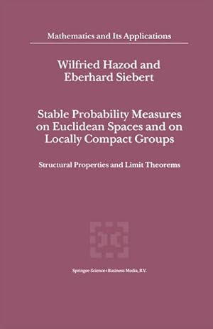 Immagine del venditore per Stable Probability Measures on Euclidean Spaces and on Locally Compact Groups venduto da BuchWeltWeit Ludwig Meier e.K.