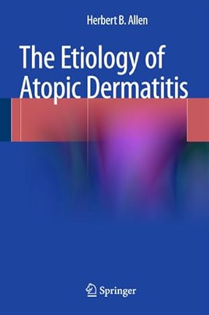 Image du vendeur pour The Etiology of Atopic Dermatitis mis en vente par BuchWeltWeit Ludwig Meier e.K.