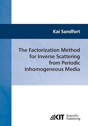 Seller image for The factorization method for inverse scattering from periodic inhomogeneous media for sale by BuchWeltWeit Ludwig Meier e.K.