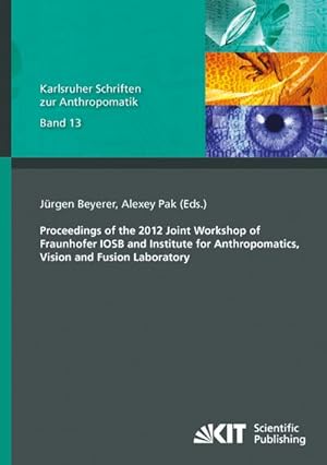 Imagen del vendedor de Proceedings of the 2012 Joint Workshop of Fraunhofer IOSB and Institute for Anthropomatics, Vision and Fusion Laboratory a la venta por BuchWeltWeit Ludwig Meier e.K.