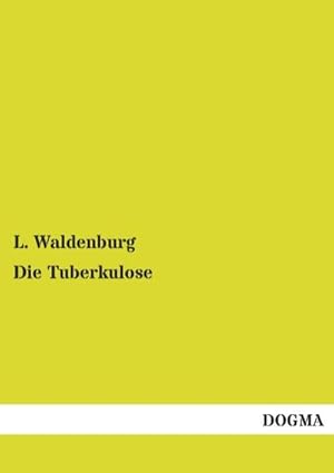 Seller image for Die Tuberkulose for sale by BuchWeltWeit Ludwig Meier e.K.