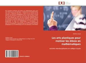 Image du vendeur pour Les arts plastiques pour motiver les lves en mathmatiques mis en vente par BuchWeltWeit Ludwig Meier e.K.