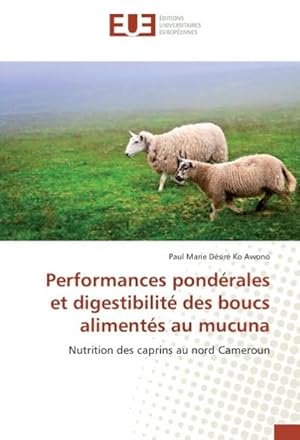 Image du vendeur pour Performances pondrales et digestibilit des boucs aliments au mucuna mis en vente par BuchWeltWeit Ludwig Meier e.K.