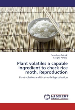 Seller image for Plant volatiles a capable ingredient to check rice moth, Reproduction for sale by BuchWeltWeit Ludwig Meier e.K.