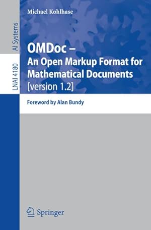 Image du vendeur pour OMDoc -- An Open Markup Format for Mathematical Documents [version 1.2] mis en vente par BuchWeltWeit Ludwig Meier e.K.