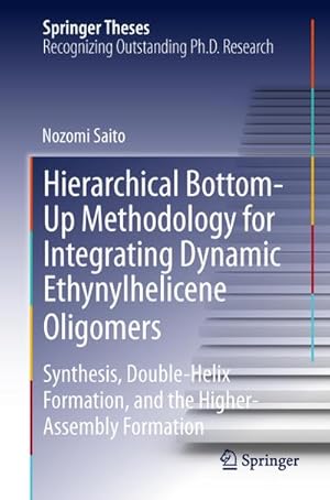 Image du vendeur pour Hierarchical Bottom-Up Methodology for Integrating Dynamic Ethynylhelicene Oligomers: Synthesis, Double Helix Formation, and the Higher Assembly Forma mis en vente par BuchWeltWeit Ludwig Meier e.K.