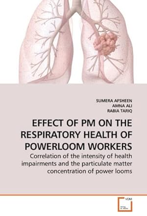 Seller image for EFFECT OF PM ON THE RESPIRATORY HEALTH OF POWERLOOM WORKERS for sale by BuchWeltWeit Ludwig Meier e.K.