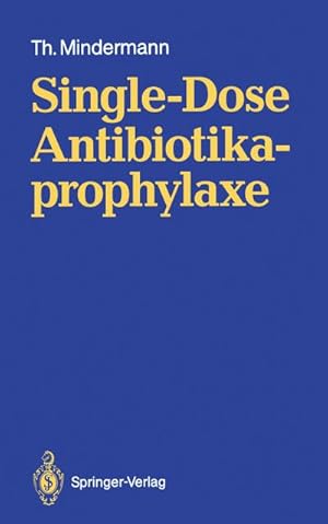 Imagen del vendedor de Single-Dose Antibiotikaprophylaxe a la venta por BuchWeltWeit Ludwig Meier e.K.