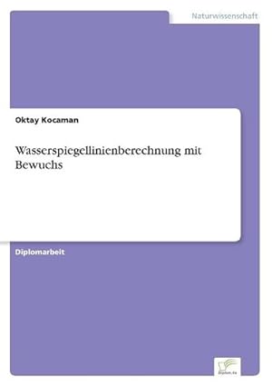 Image du vendeur pour Wasserspiegellinienberechnung mit Bewuchs mis en vente par BuchWeltWeit Ludwig Meier e.K.