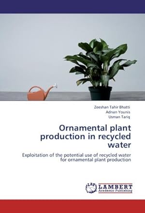 Imagen del vendedor de Ornamental plant production in recycled water a la venta por BuchWeltWeit Ludwig Meier e.K.