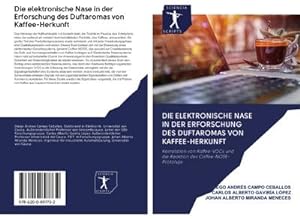 Immagine del venditore per Die elektronische Nase in der Erforschung des Duftaromas von Kaffee-Herkunft venduto da BuchWeltWeit Ludwig Meier e.K.