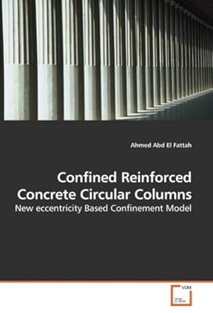 Immagine del venditore per Confined Reinforced Concrete Circular Columns venduto da BuchWeltWeit Ludwig Meier e.K.