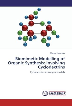 Seller image for Biomimetic Modelling of Organic Synthesis: Involving Cyclodextrins for sale by BuchWeltWeit Ludwig Meier e.K.