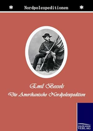 Bild des Verkufers fr Die amerikanische Nordpol-Expedition zum Verkauf von BuchWeltWeit Ludwig Meier e.K.