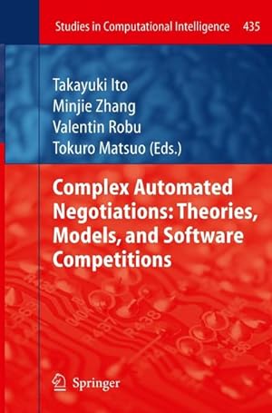 Bild des Verkufers fr Complex Automated Negotiations: Theories, Models, and Software Competitions zum Verkauf von BuchWeltWeit Ludwig Meier e.K.