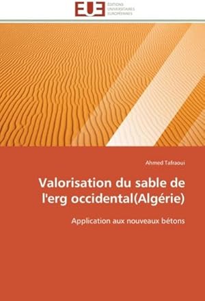 Image du vendeur pour Valorisation du sable de l'erg occidental(Algrie) mis en vente par BuchWeltWeit Ludwig Meier e.K.