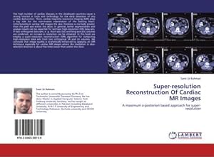 Imagen del vendedor de Super-resolution Reconstruction Of Cardiac MR Images a la venta por BuchWeltWeit Ludwig Meier e.K.