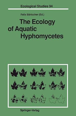 Seller image for The Ecology of Aquatic Hyphomycetes for sale by BuchWeltWeit Ludwig Meier e.K.