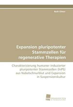 Bild des Verkufers fr Expansion pluripotenter Stammzellen fr regenerative Therapien zum Verkauf von BuchWeltWeit Ludwig Meier e.K.