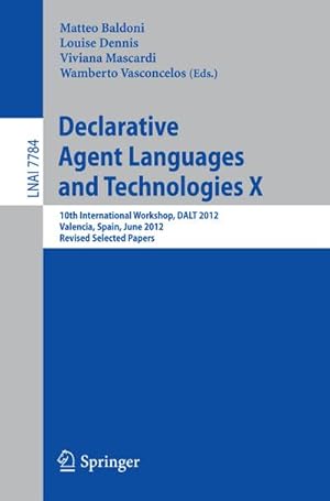 Imagen del vendedor de Declarative Agent Languages and Technologies X a la venta por BuchWeltWeit Ludwig Meier e.K.