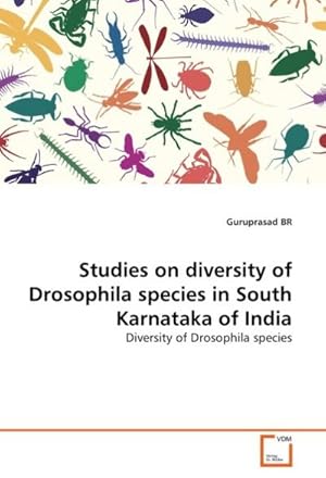 Immagine del venditore per Studies on diversity of Drosophila species in South Karnataka of India venduto da BuchWeltWeit Ludwig Meier e.K.