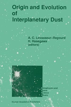 Bild des Verkufers fr Origin and Evolution of Interplanetary Dust zum Verkauf von BuchWeltWeit Ludwig Meier e.K.