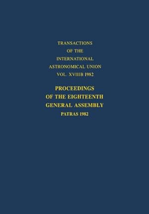 Image du vendeur pour Proceedings of the Eighteenth General Assembly mis en vente par BuchWeltWeit Ludwig Meier e.K.