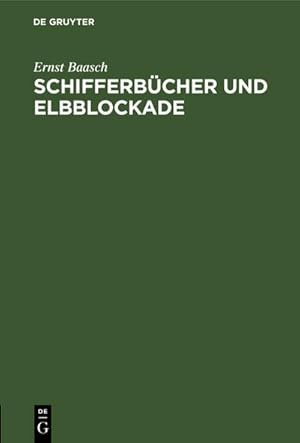 Seller image for Schifferbcher und Elbblockade for sale by BuchWeltWeit Ludwig Meier e.K.