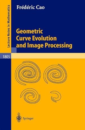 Image du vendeur pour Geometric Curve Evolution and Image Processing mis en vente par BuchWeltWeit Ludwig Meier e.K.