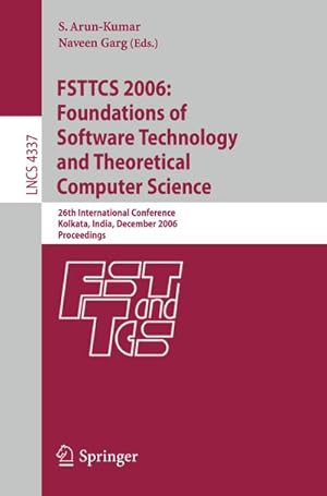 Bild des Verkufers fr FSTTCS 2006: Foundations of Software Technology and Theoretical Computer Science zum Verkauf von BuchWeltWeit Ludwig Meier e.K.