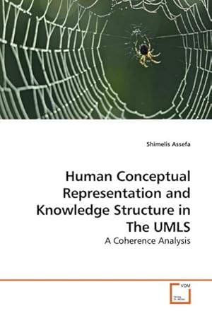 Seller image for Human Conceptual Representation and Knowledge Structure in The UMLS for sale by BuchWeltWeit Ludwig Meier e.K.