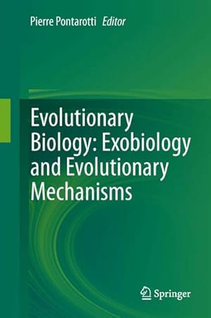 Seller image for Evolutionary Biology: Exobiology and Evolutionary Mechanisms for sale by BuchWeltWeit Ludwig Meier e.K.