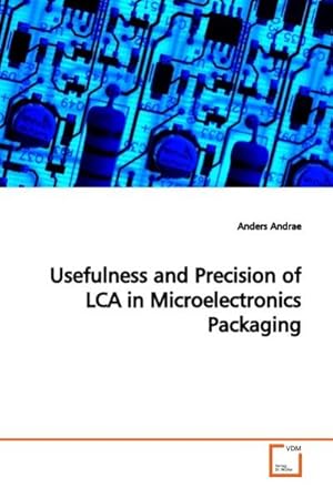 Seller image for Usefulness and Precision of LCA in Microelectronics Packaging for sale by BuchWeltWeit Ludwig Meier e.K.