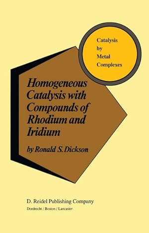 Image du vendeur pour Homogeneous Catalysis with Compounds of Rhodium and Iridium mis en vente par BuchWeltWeit Ludwig Meier e.K.