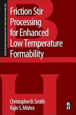 Imagen del vendedor de Friction Stir Processing for Enhanced Low Temperature Formability a la venta por BuchWeltWeit Ludwig Meier e.K.