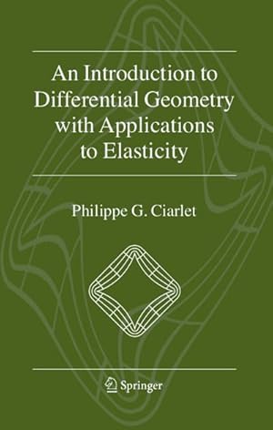 Imagen del vendedor de An Introduction to Differential Geometry with Applications to Elasticity a la venta por BuchWeltWeit Ludwig Meier e.K.