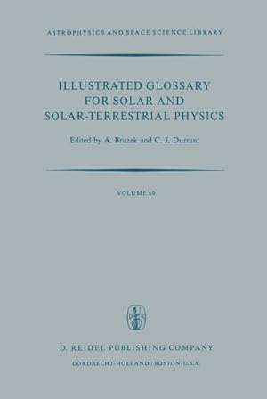 Seller image for Illustrated Glossary for Solar and Solar-Terrestrial Physics for sale by BuchWeltWeit Ludwig Meier e.K.