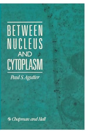 Seller image for Between Nucleus and Cytoplasm for sale by BuchWeltWeit Ludwig Meier e.K.